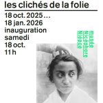 Lire la suite à propos de l’article Emilie Bernard, Marianna Scarfone et Emmanuelle Vieillard, les Clichés de la folie, le 10 février
