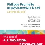 Lire la suite à propos de l’article Une révolution de la rencontre clinique : Philippe Paumelle et les principes fondateurs du secteur psychiatrique par Serge Gauthier, le 11 Avril 2023